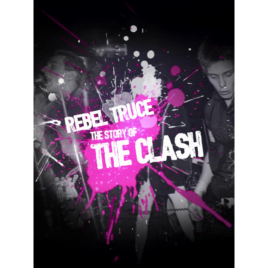 The Clash: Rebel Truce: The Story Of The Clash VOD